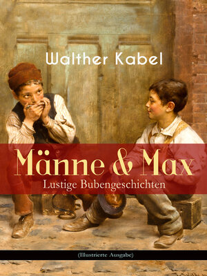 cover image of Männe & Max--Lustige Bubengeschichten (Illustrierte Ausgabe)